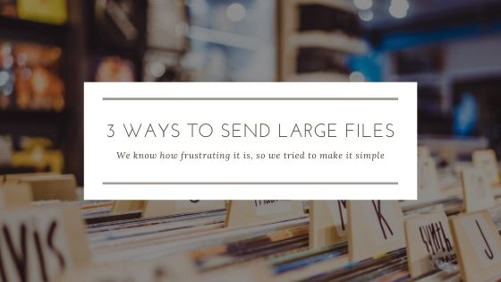3 Ways to Send Large Files over the Internet