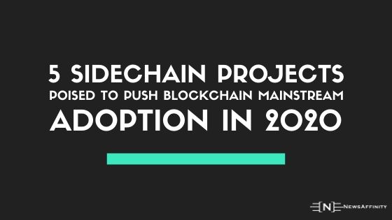 5 Sidechain Projects Poised to Push Blockchain Mainstream Adoption In 2020