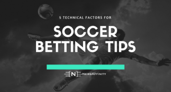 5 Technical Factors for Soccer Betting Tips