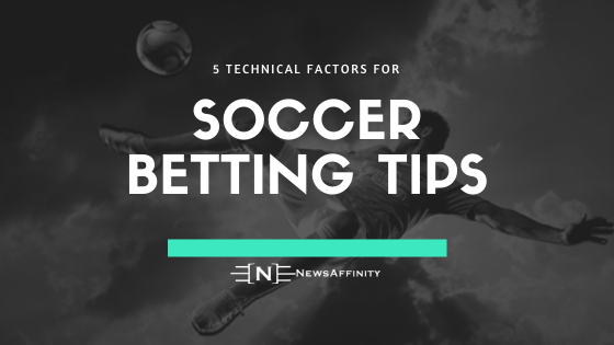 5 Technical Factors for Soccer Betting Tips