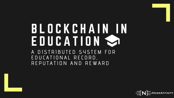 EDUBLOCK101 A Distributed System for Educational Record, Reputation and Reward