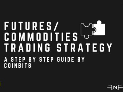 FuturesCommodities Trading Strategy. A Step by Step Guide by CoinBits