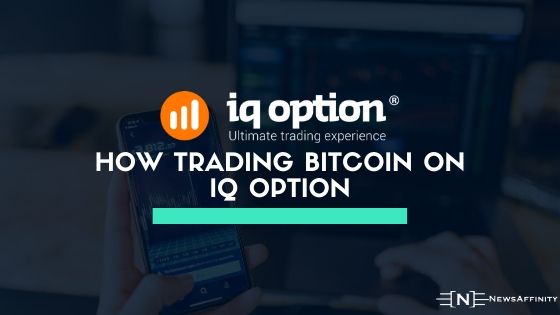 How Trading Bitcoin On IQ Option