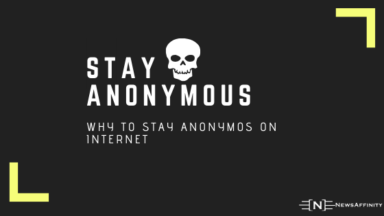 How to stay anonymous on the Internet and why you need it
