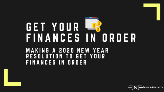 Making a 2020 New Year resolution to get your finances in order