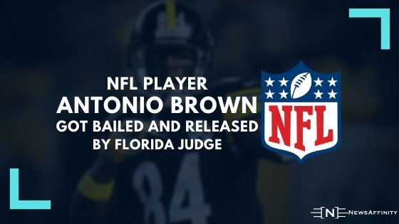 NFL player Antonio Brown got bailed and released by Florida judge