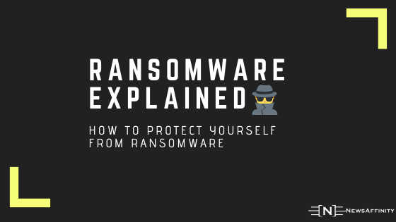 Ransomware Explained How to protect yourself from ransomware
