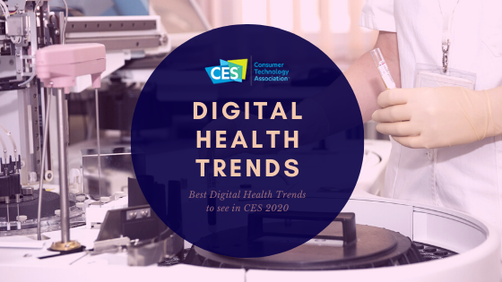 Top Digital Health Trends to see in CES 2020