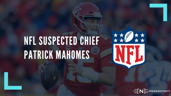 NFL suspected Chiefs’ Patrick Mahomes