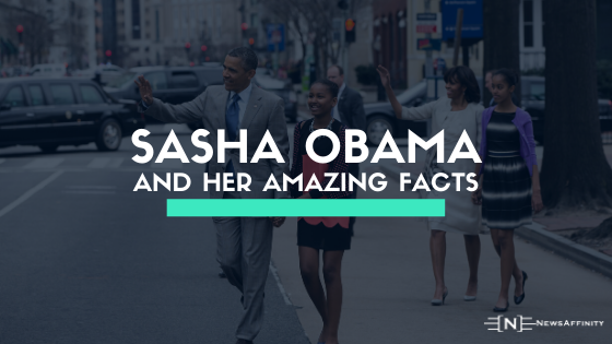 Amazing Facts About Sasha Obama