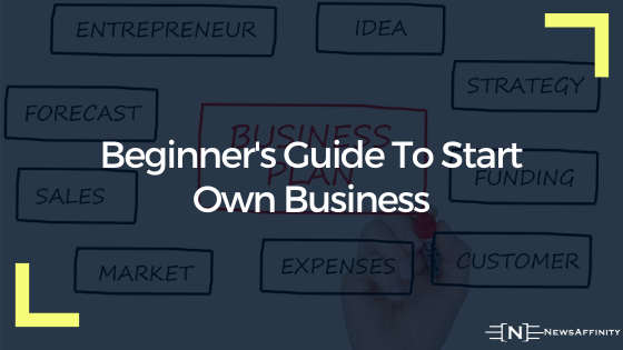 Beginners Guide to start own Business