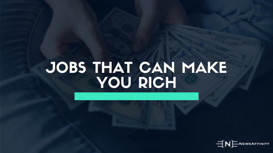 Jobs That Can Make You Rich