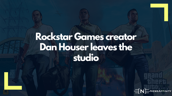 Rockstar Games creator Dan Houser leaves the studio
