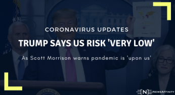 Coronavirus: Trump says US risk ‘very low’ as Australian PM warns pandemic is ‘upon us’