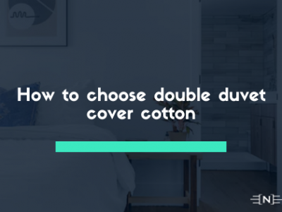 How to choose double duvet cover cotton