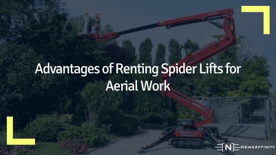 The Advantages of Renting Spider Lifts for Aerial Work