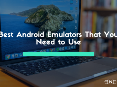 Best Android Emulators That You Need to Use
