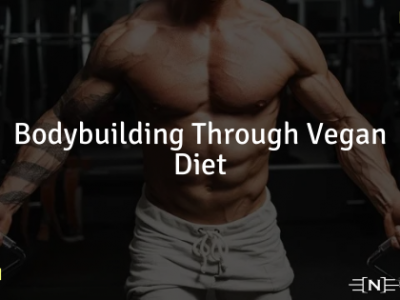 Bodybuilding Through Vegan Diet