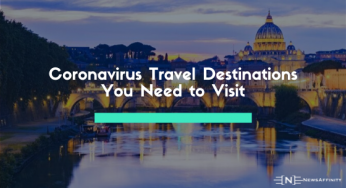 Coronavirus Travel Destinations You Need to Visit