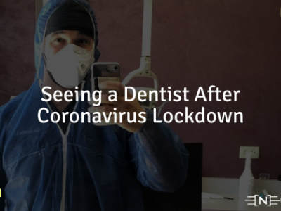 Seeing a Dentist After Coronavirus Lockdown