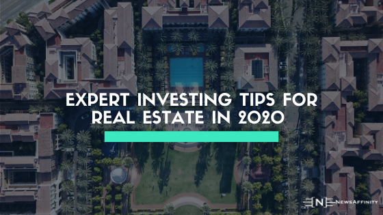 Expert Investing Tips For Real Estate You Can Use In 2020