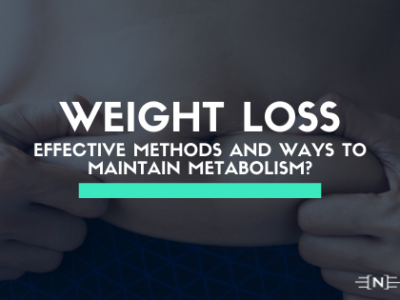 How To effectively do weight loss and maintain metabolism