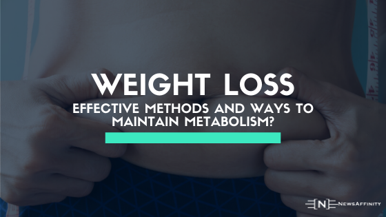 How To effectively do weight loss and maintain metabolism