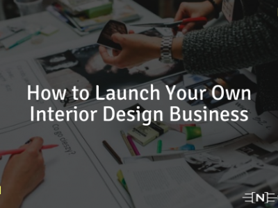 How to Launch Your Own Interior Design Business
