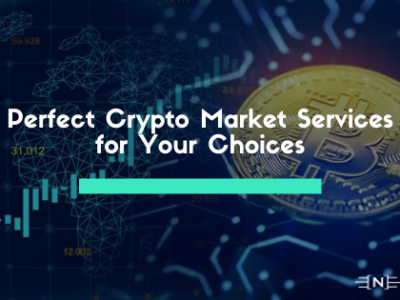 Perfect Crypto Market Services for Your Choices