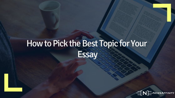How to pick topics for essay