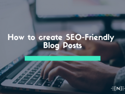 How to Create SEO-Friendly Blog Posts