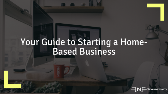 Your Guide to Starting a Home-Based Business