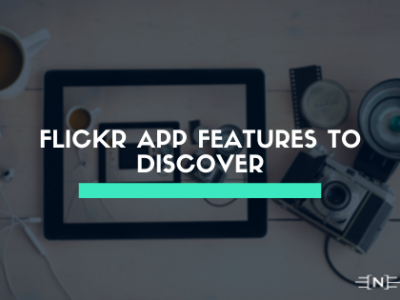 Flickr App Features To Discover