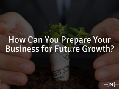 Prepare Your Business for Future Growth