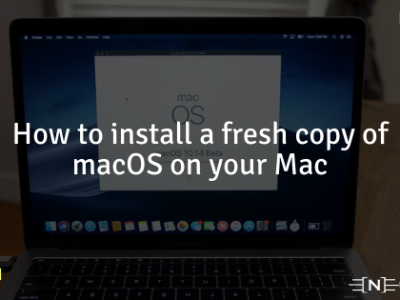 How to install a fresh copy of macOS on your Mac