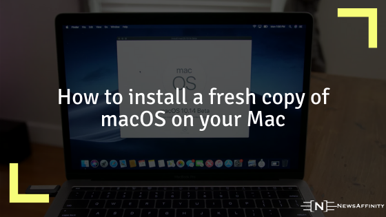How to install a fresh copy of macOS on your Mac