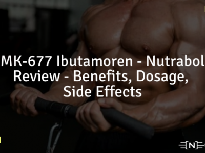MK-677 Ibutamoren - Nutrabol Review - Benefits, Dosage, Side Effects