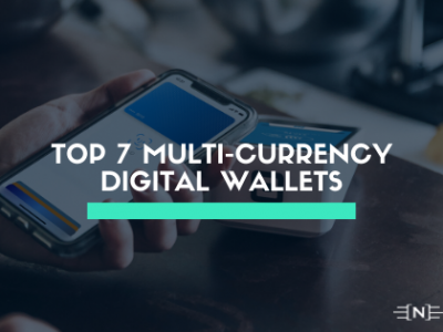 Top 7 Multi-Currency Digital Wallets