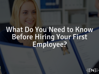 What Do You Need to Know Before Hiring Your First Employee?