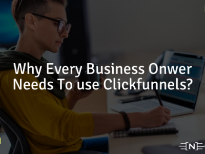 Why Every Business Onwer Needs To use Clickfunnels