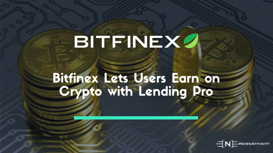 Bitfinex Lets Users Earn on Crypto with Lending Pro