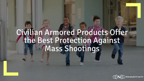 Civilian Armored Products Offer the Best Protection Against Mass Shootings