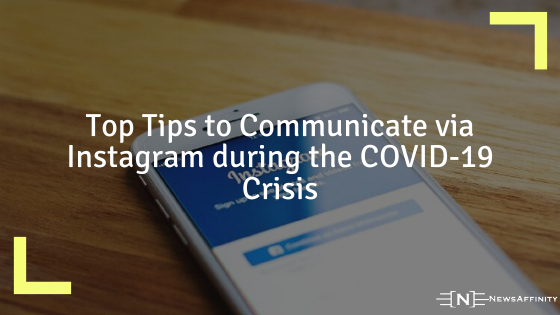 Top Tips to Communicate via Instagram during the COVID-19 Crisis