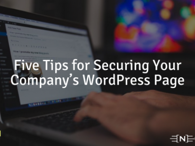 Five Tips for Securing Your Company’s WordPress Page