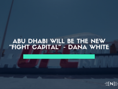 Dana White Believes That Abu Dhabi Will Be Viewed As The New “Fight Capital”