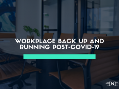 How to Get Your Workplace Back Up and Running Post-Covid-19