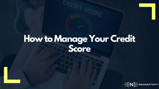 How to Manage Your Credit Score