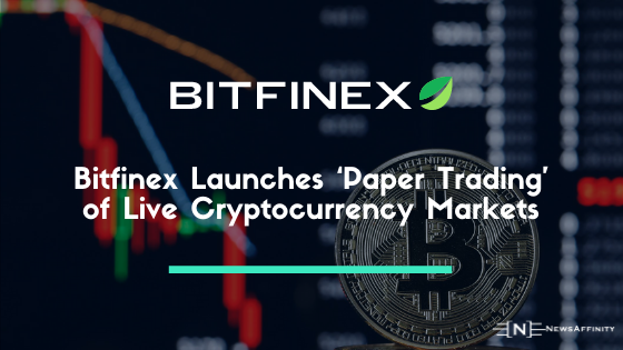Bitfinex Launches ‘Paper Trading’ of Live Cryptocurrency Markets