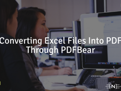 4 Things You Should Know About Converting Excel Files Into PDF Through PDFBear