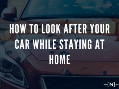 How to Look After Your Car While Staying at Home